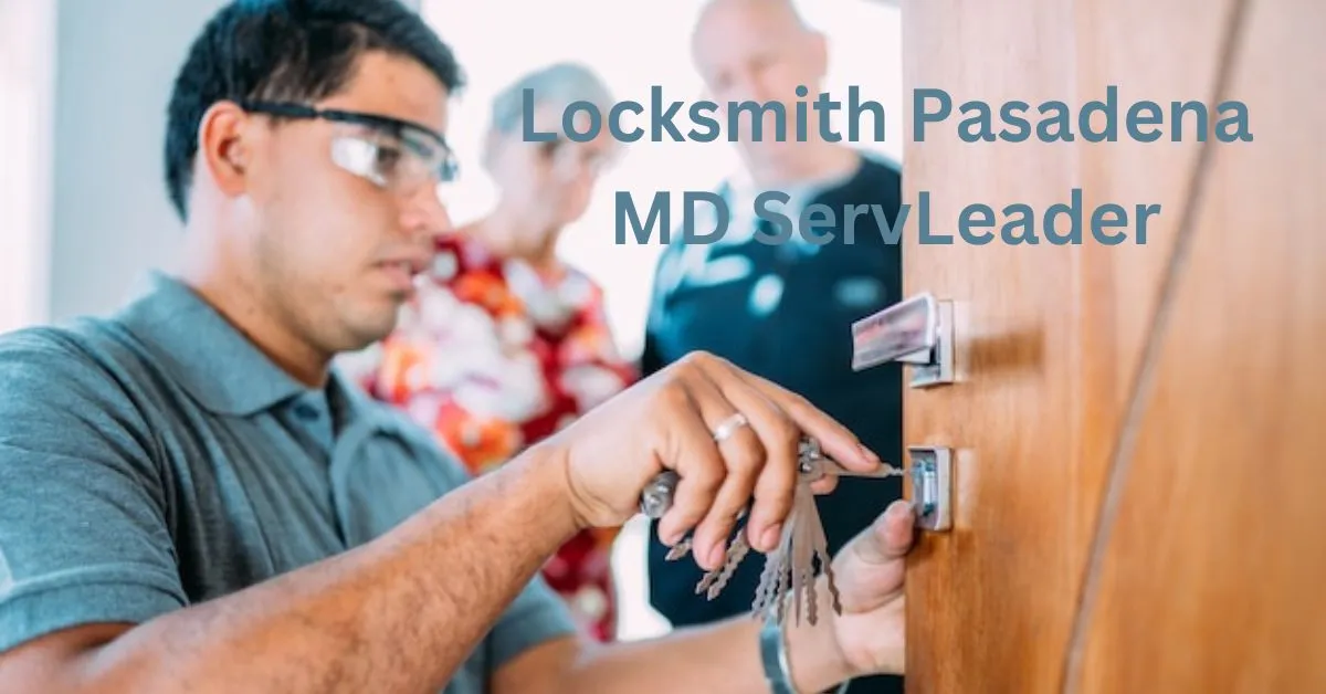 Locksmith Pasadena MD ServLeader