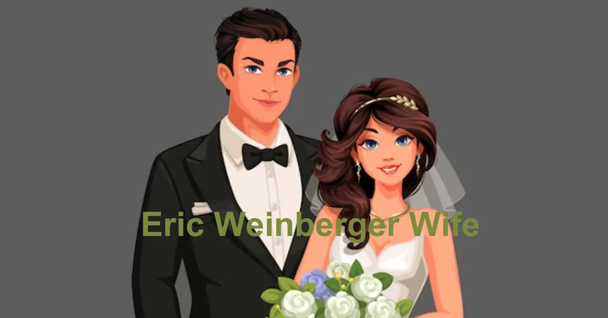 Eric Weinberger Wife: A Love Story of Enduring Strength - soflacil