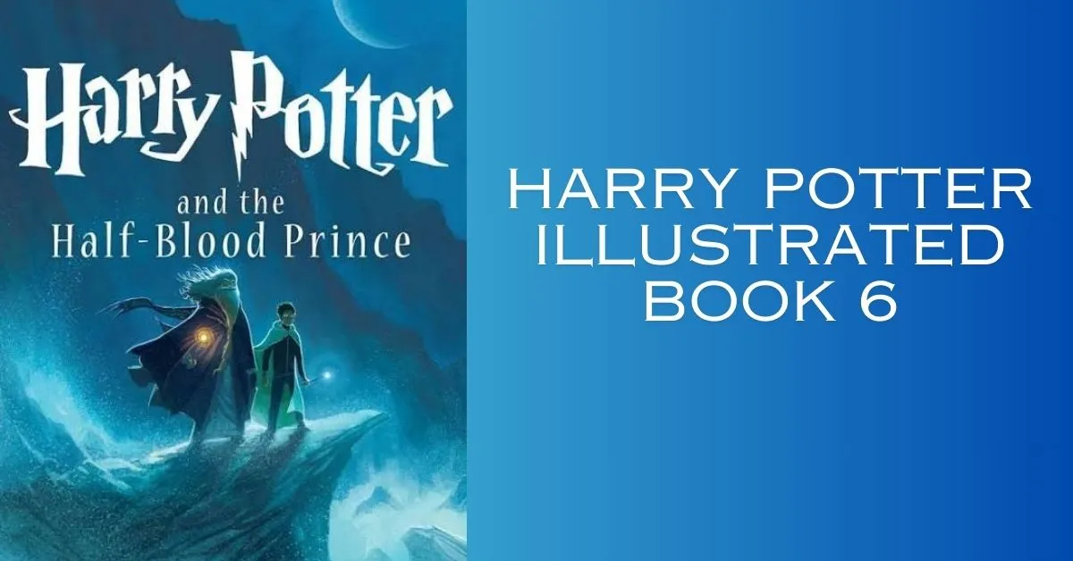 harry potter illustrated book 6