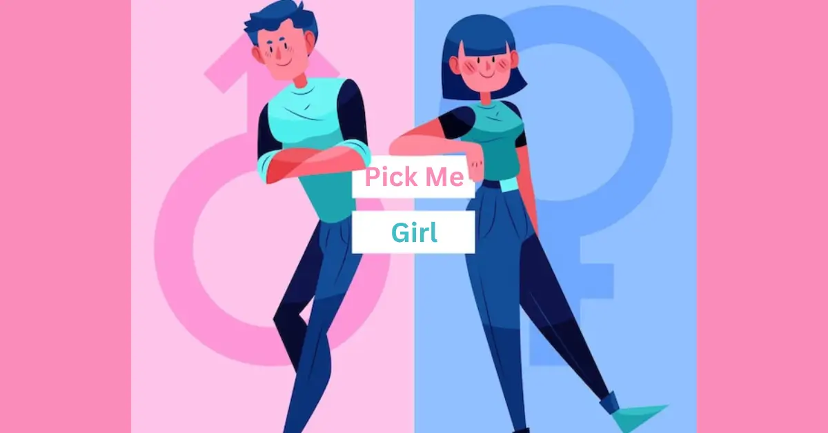 Pick Me Girl
