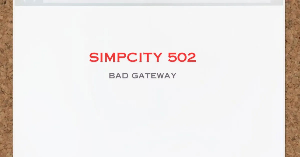 SimpCity 502 Bad Gateway