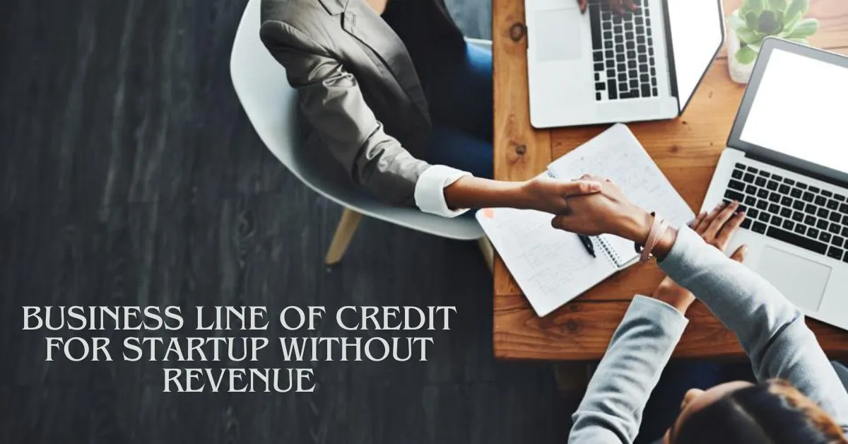 business line of credit for startup without revenue