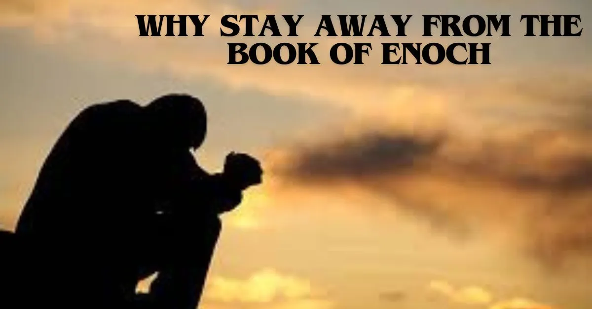 why stay away from the book of enoch