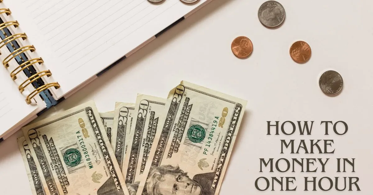 how to make money in one hour